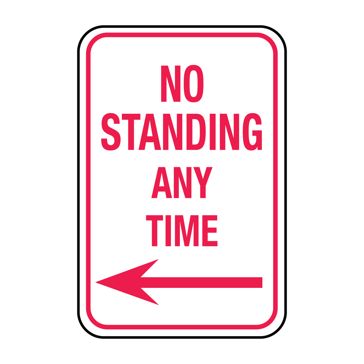 Traffic And Parking - No Standing Any Time Left Arrow Sign