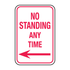 Traffic And Parking - No Standing Any Time Left Arrow Sign