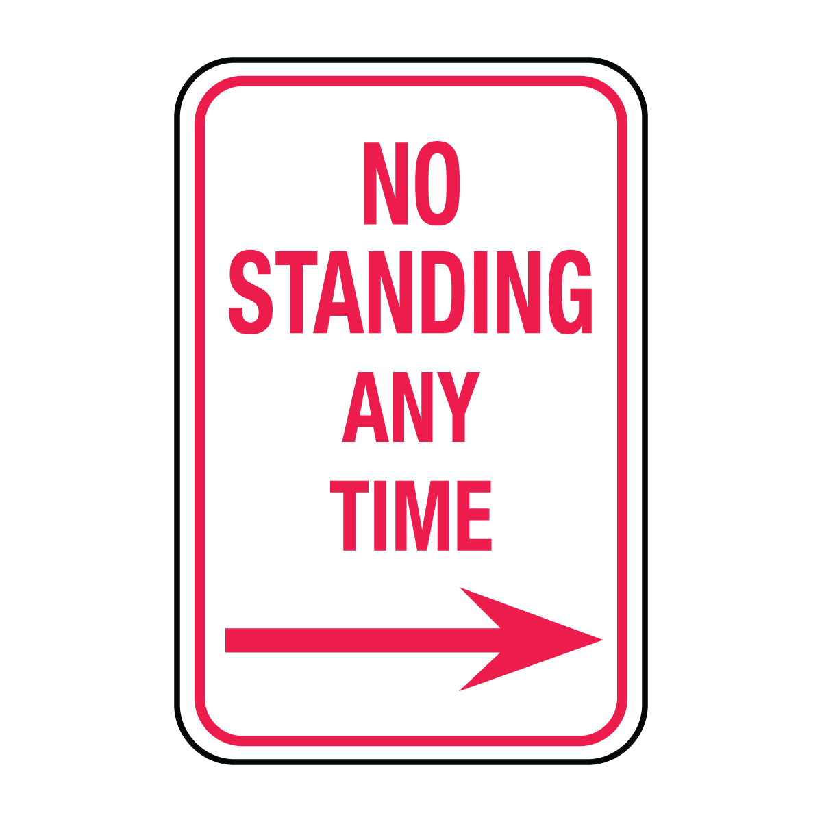 Traffic And Parking - No Standing Any Time Right Arrow Sign