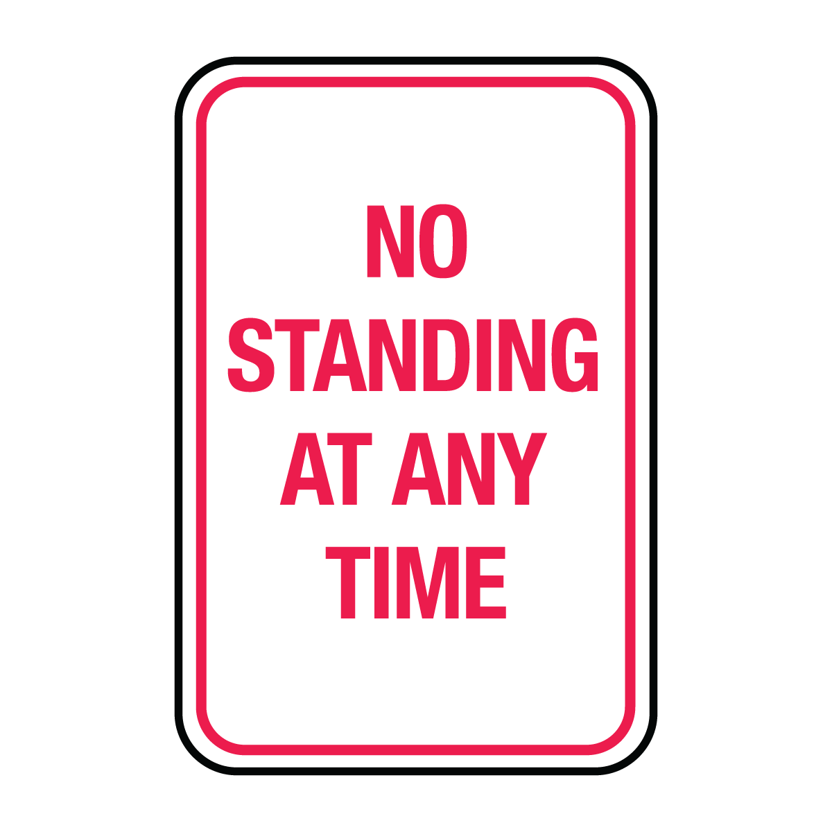 Traffic And Parking - No Standing Any Time Sign