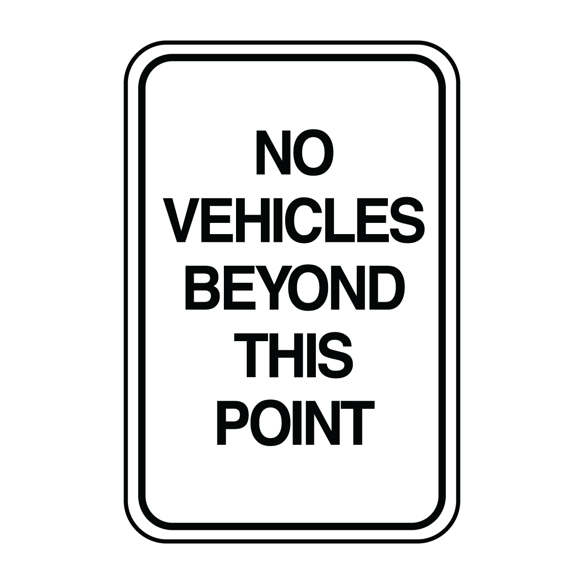 Traffic And Parking - No Vehicles Beyond This Point Sign