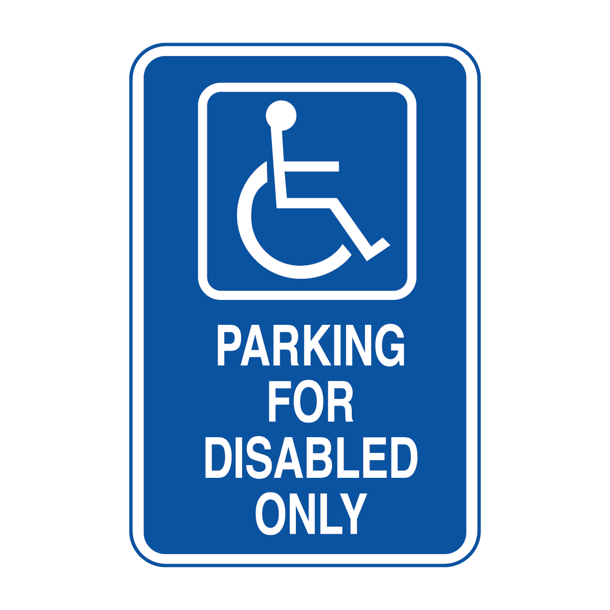 Traffic And Parking - Parking For Disabled Only Sign