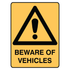 Warning - Beware Of Vehicles Sign