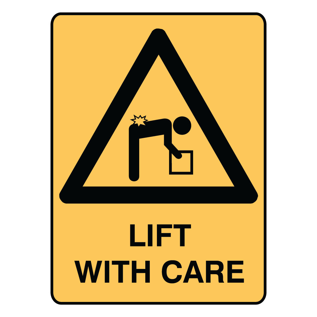 Warning - Lift With Care Sign