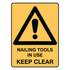 Warning - Nailing Tools In Use Sign